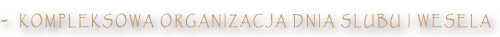 kompleksowa organizacja slubu i wesela
